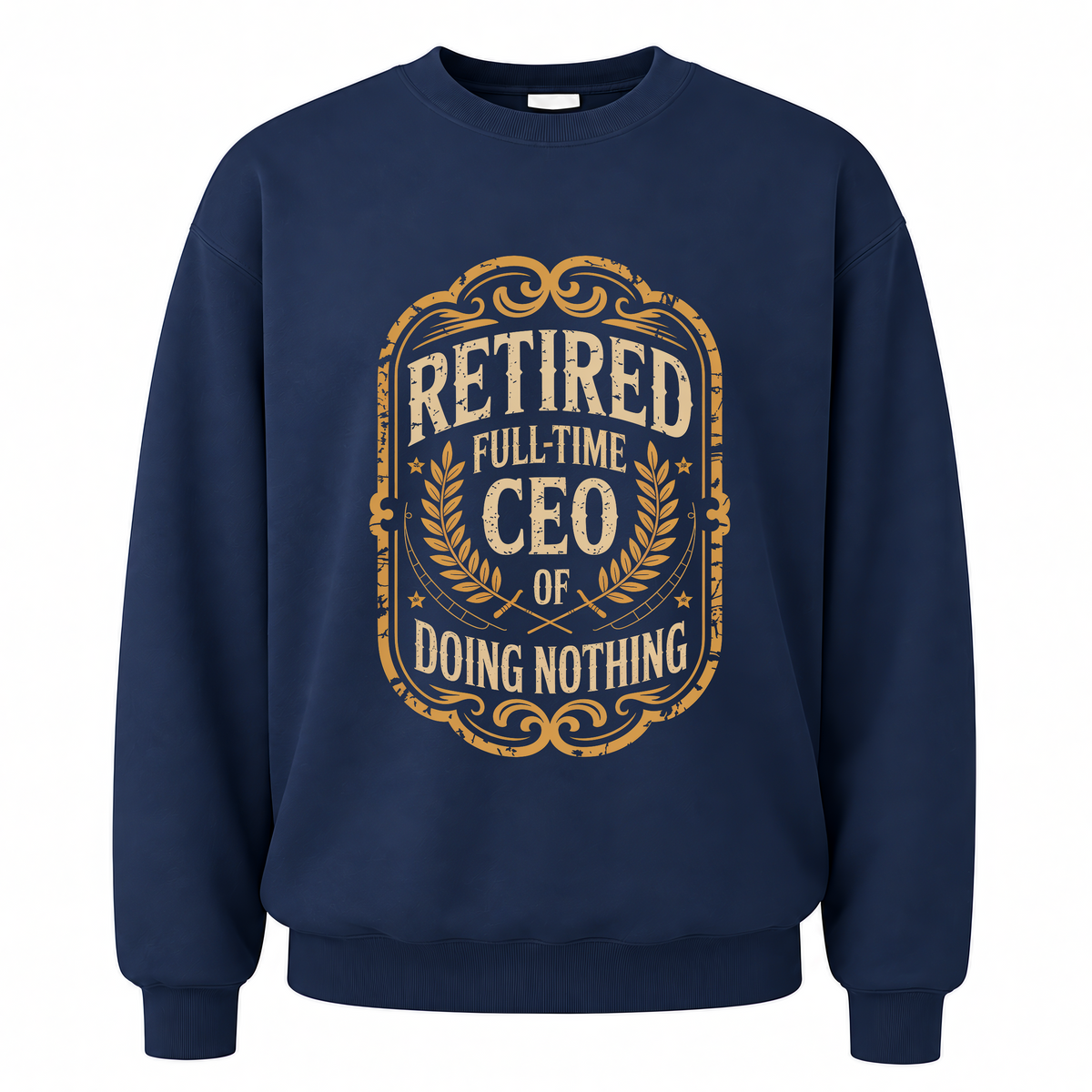 Navy vintage sweatshirt with Retired. Full-time CEO of Doing Nothing printed front design