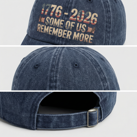 "1776 - 2026 Some of Us Remember More" Patriotic Cap