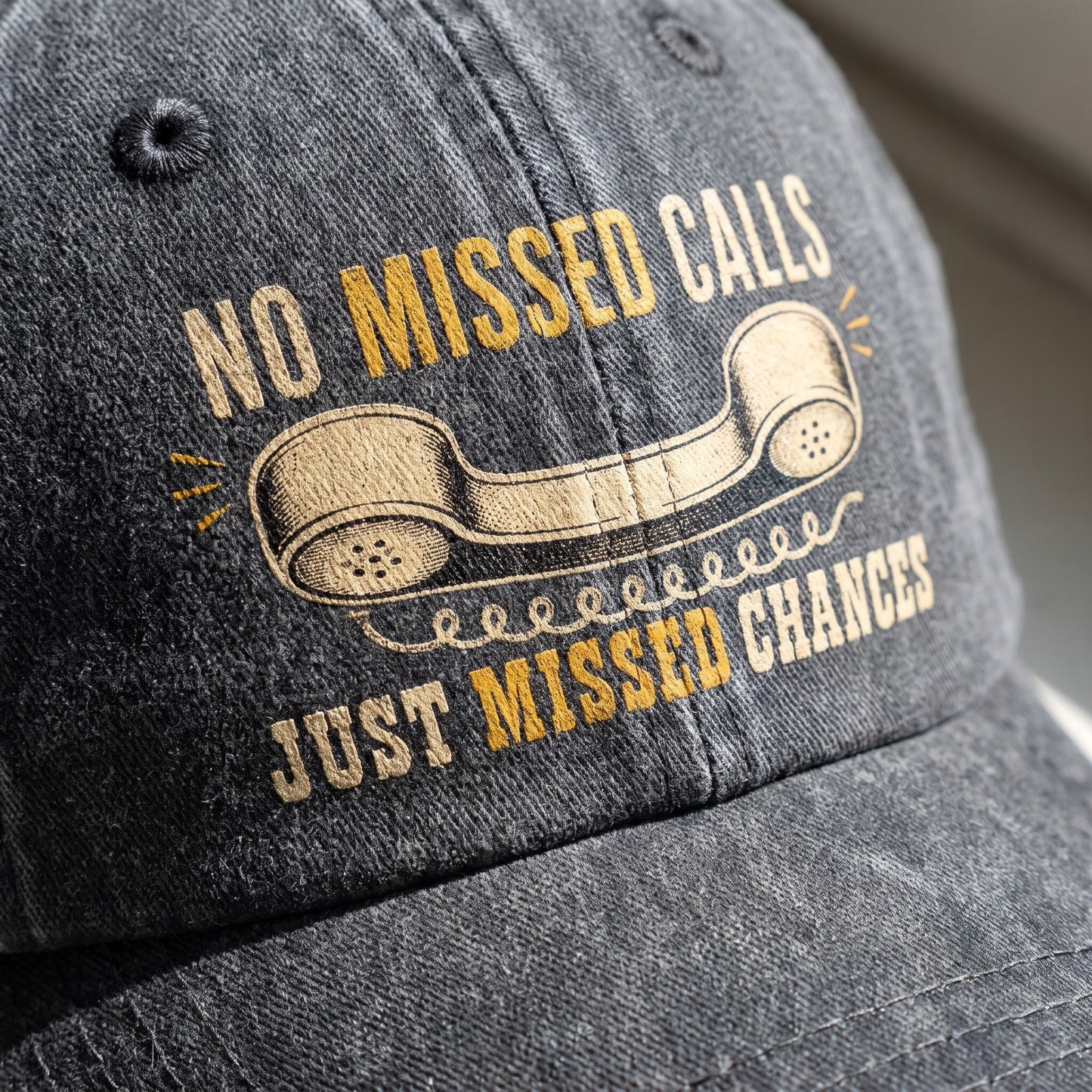 "No Missed Calls. Just Missed Chances" Vintage Washed Cap