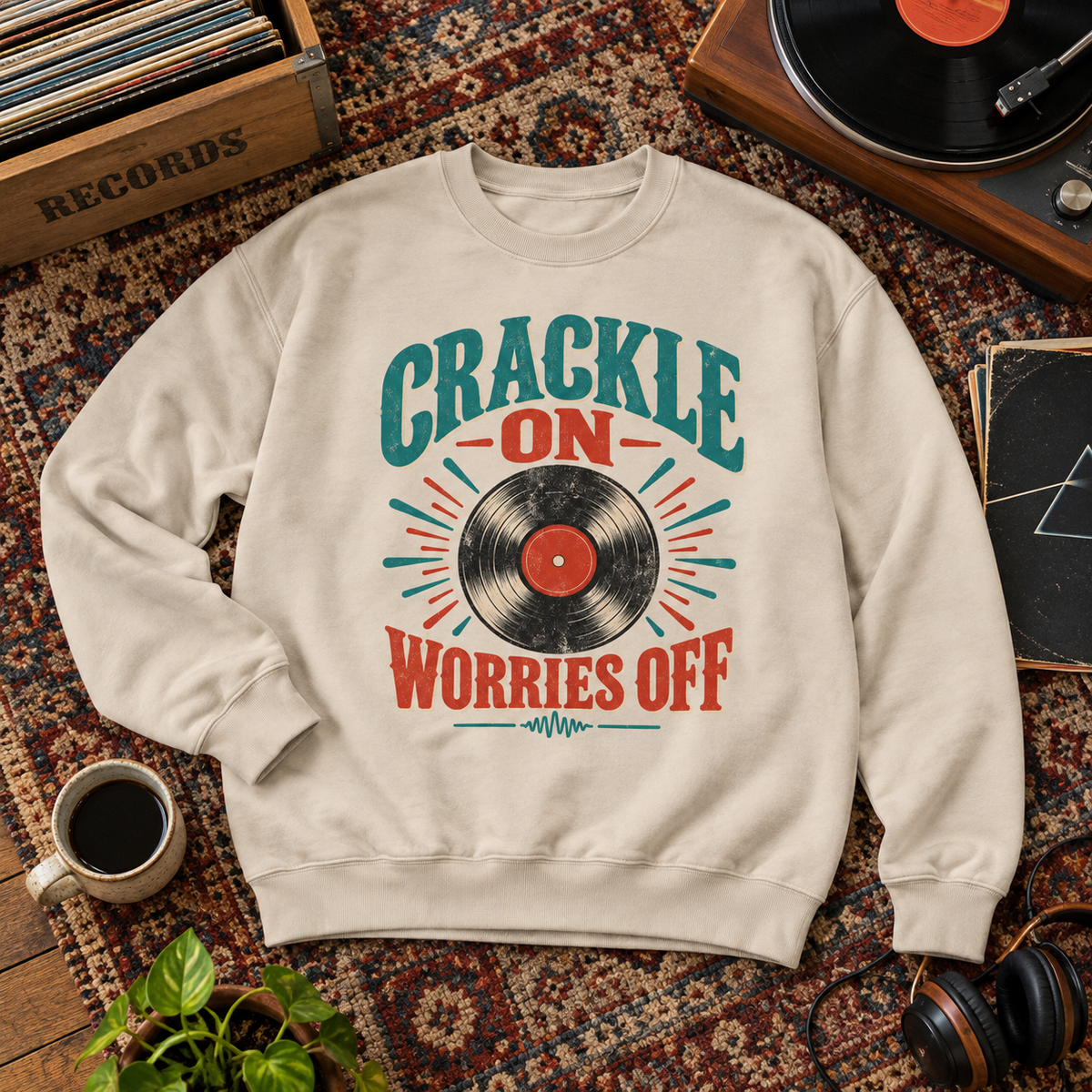 "Crackle On. Worries Off" Vintage Sweatshirt