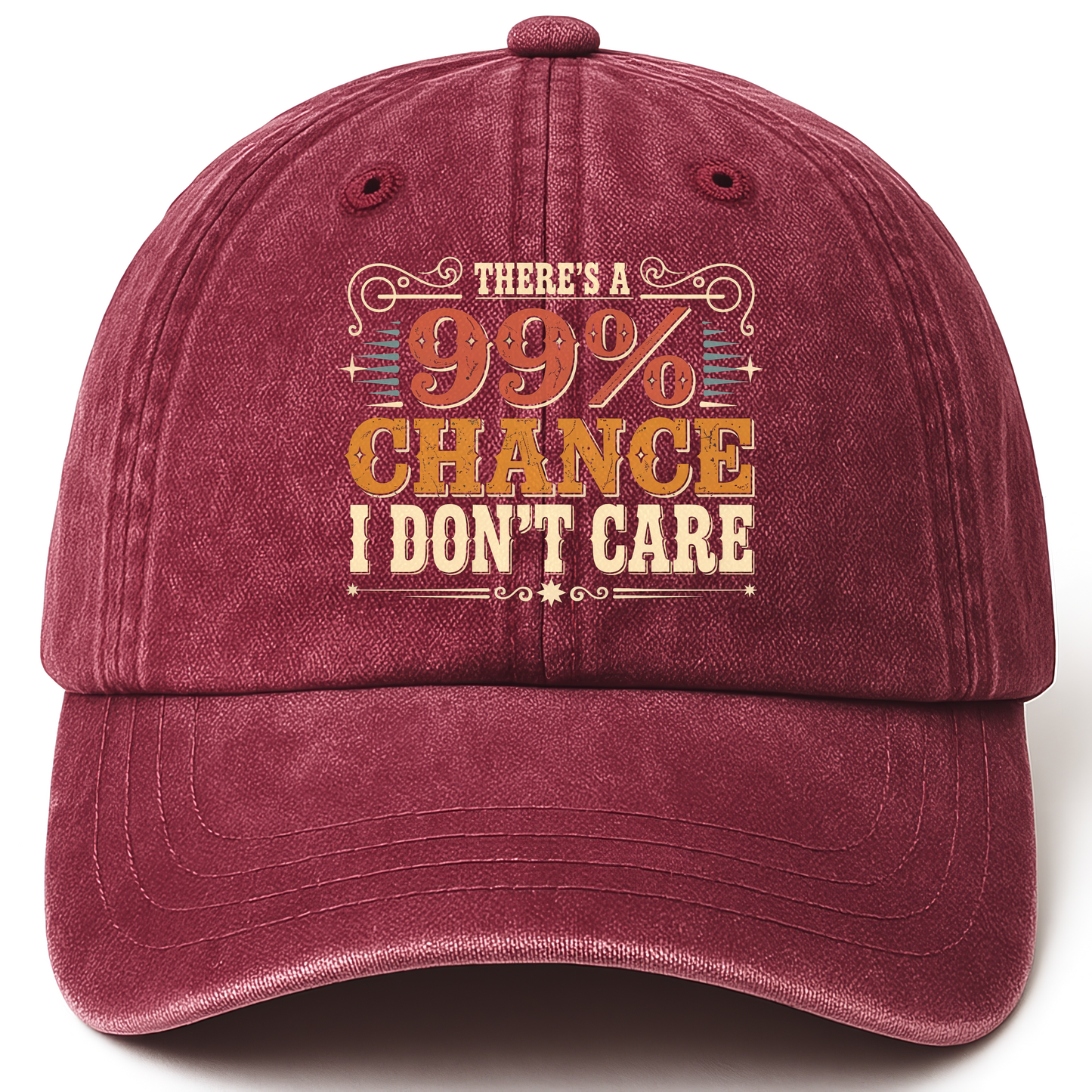 Wine Red vintage washed cap with There's a 99% Chance I Don't Care printed front design