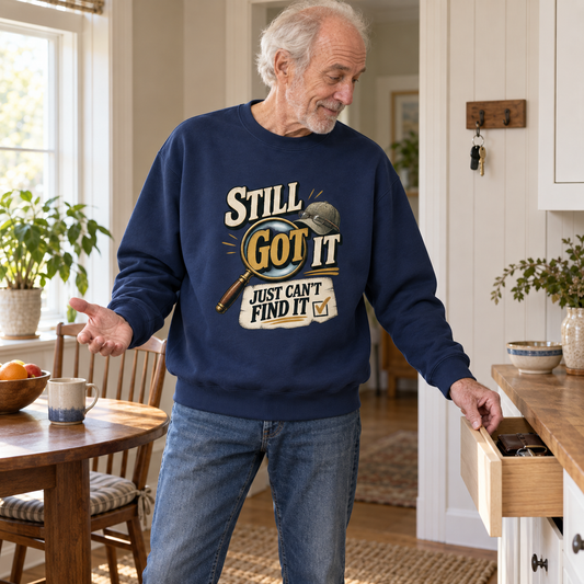 "Still Got It. Just Can't Find It" Vintage Sweatshirt