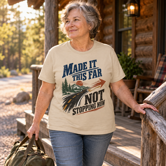 "Made It This Far. Not Stopping Now" Vintage T-Shirt