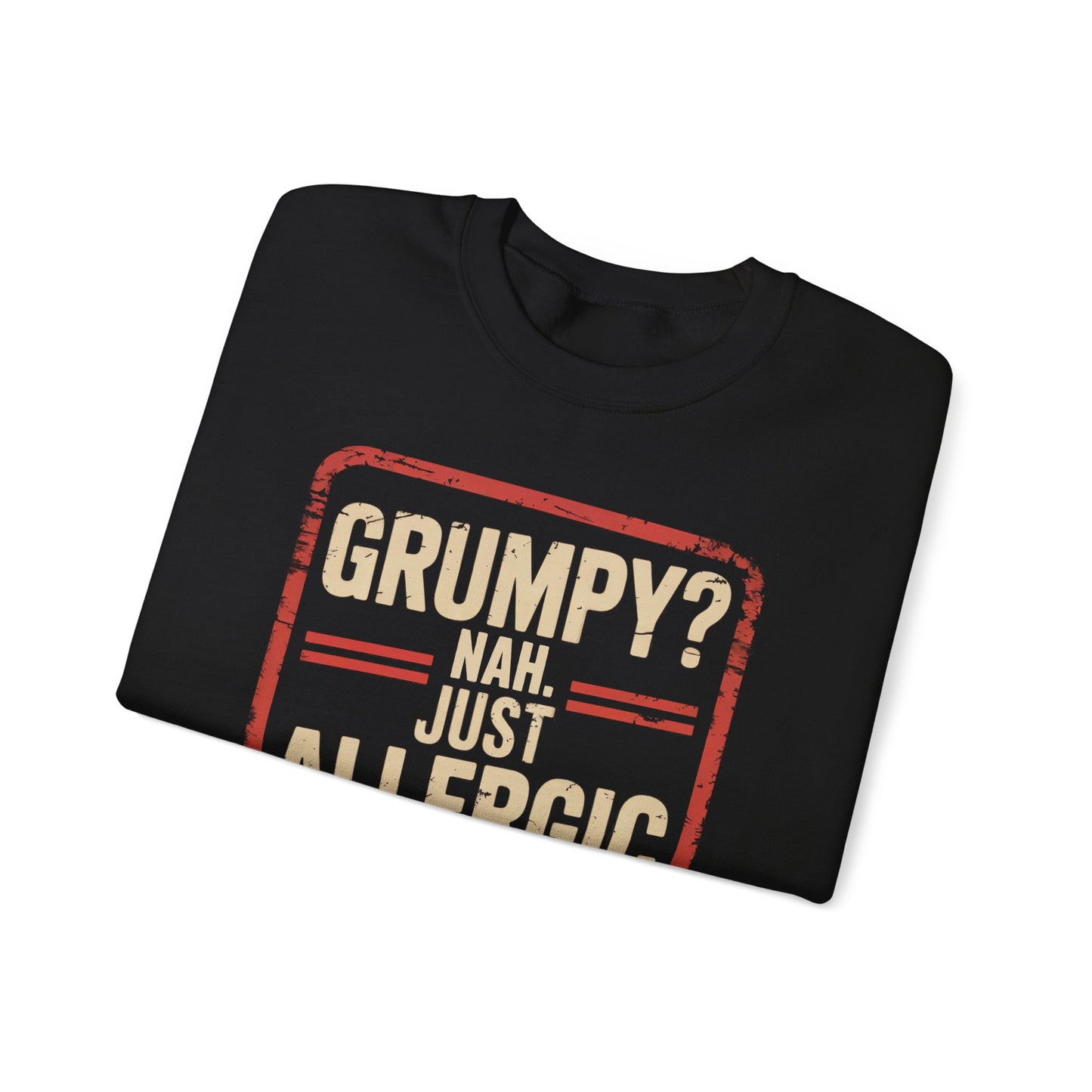 "Grumpy Nah. Just Allergic to Bullsht" Vintage Sweatshirt