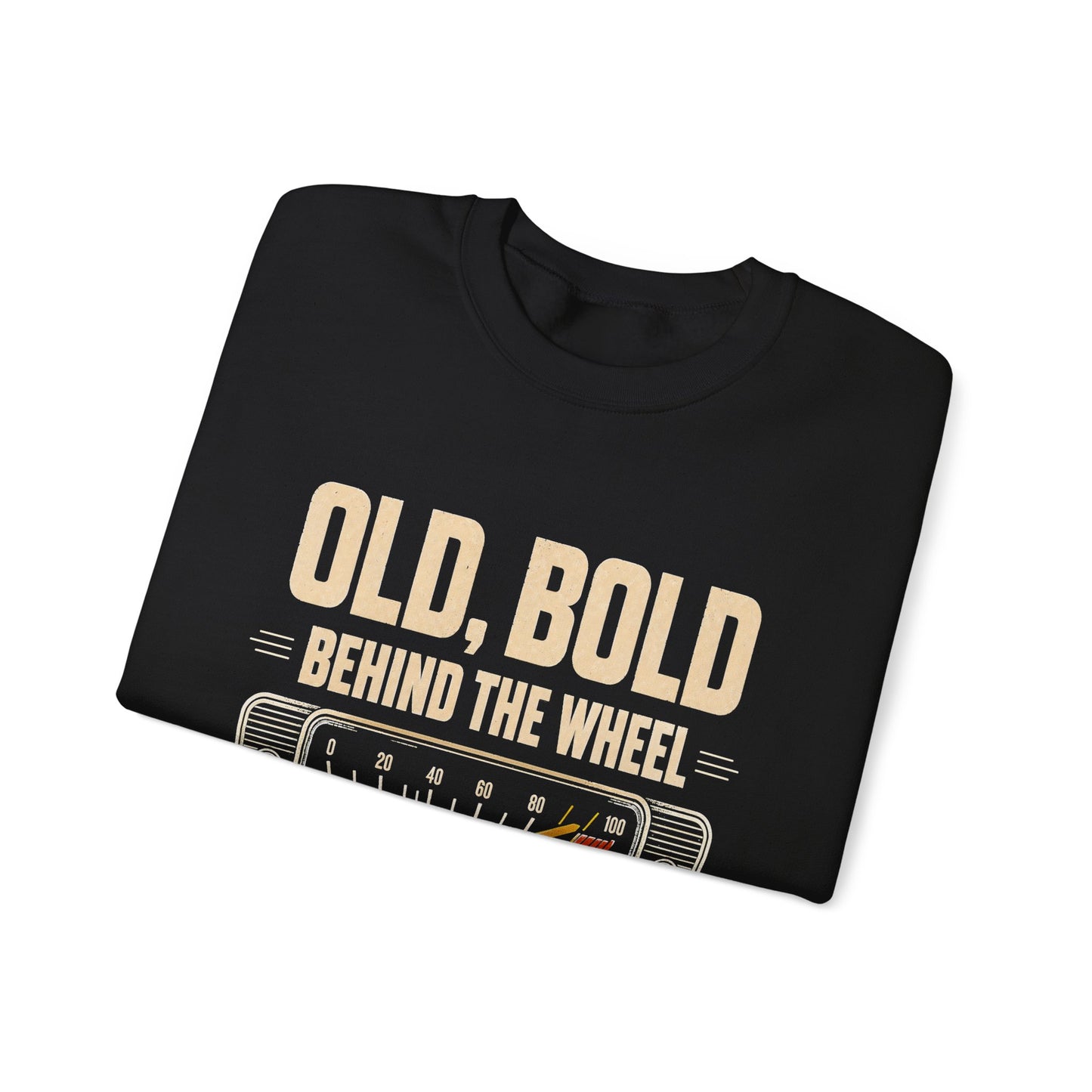 "Old, Bold, Behind The Wheel. You’ve Been Warned" Vintage Sweatshirt