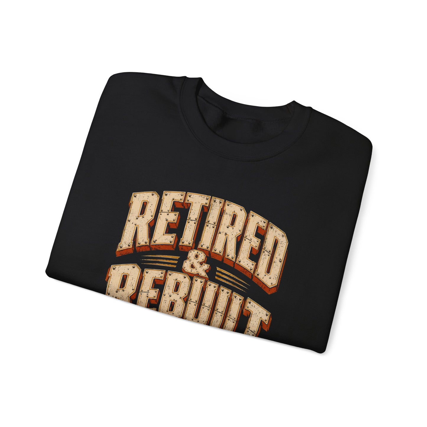"Retired and Rebuilt. Body Contains Aftermarket Parts" Still Running Vintage Sweatshirt