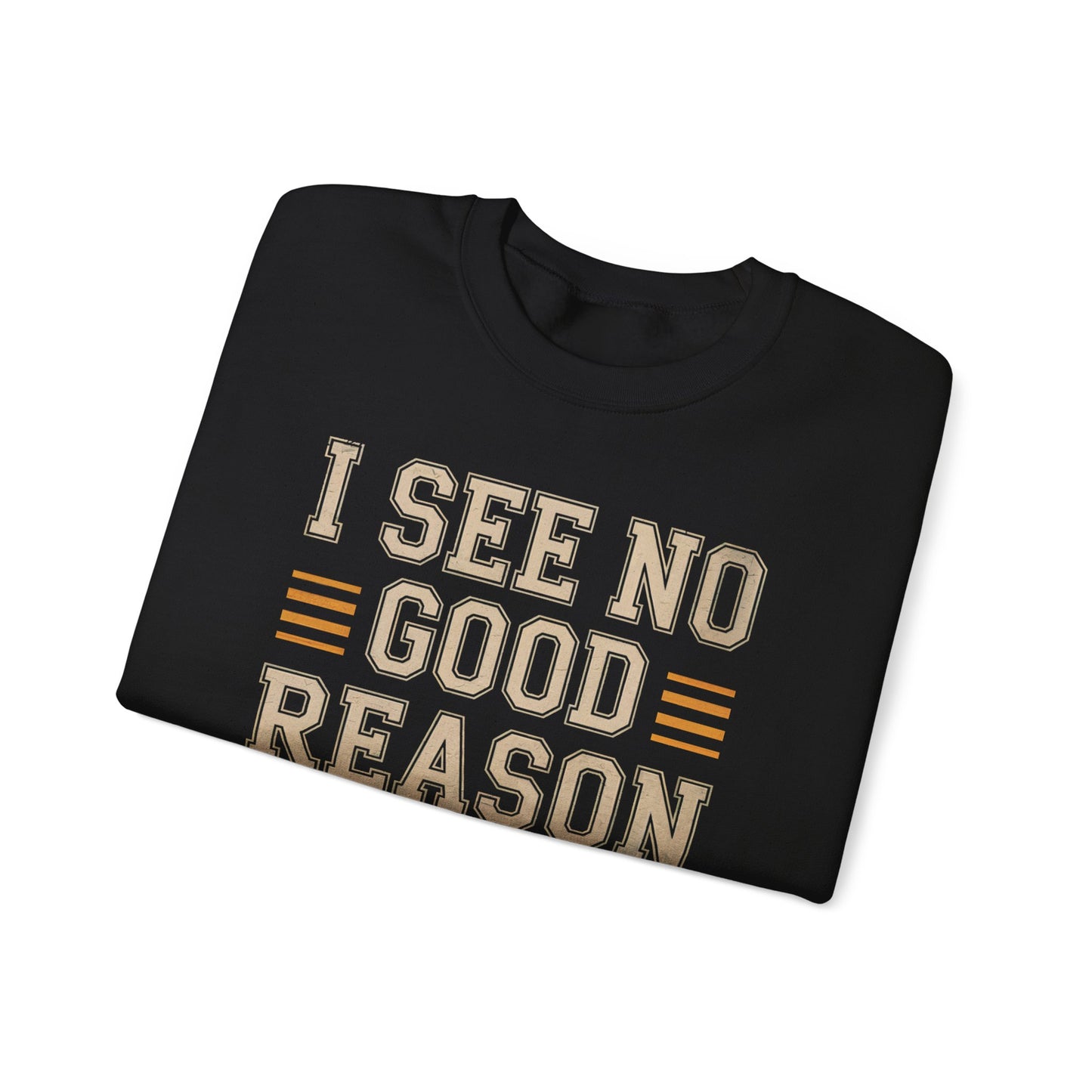 "I See No Good Reason To Act My Age" Vintage Sweatshirt