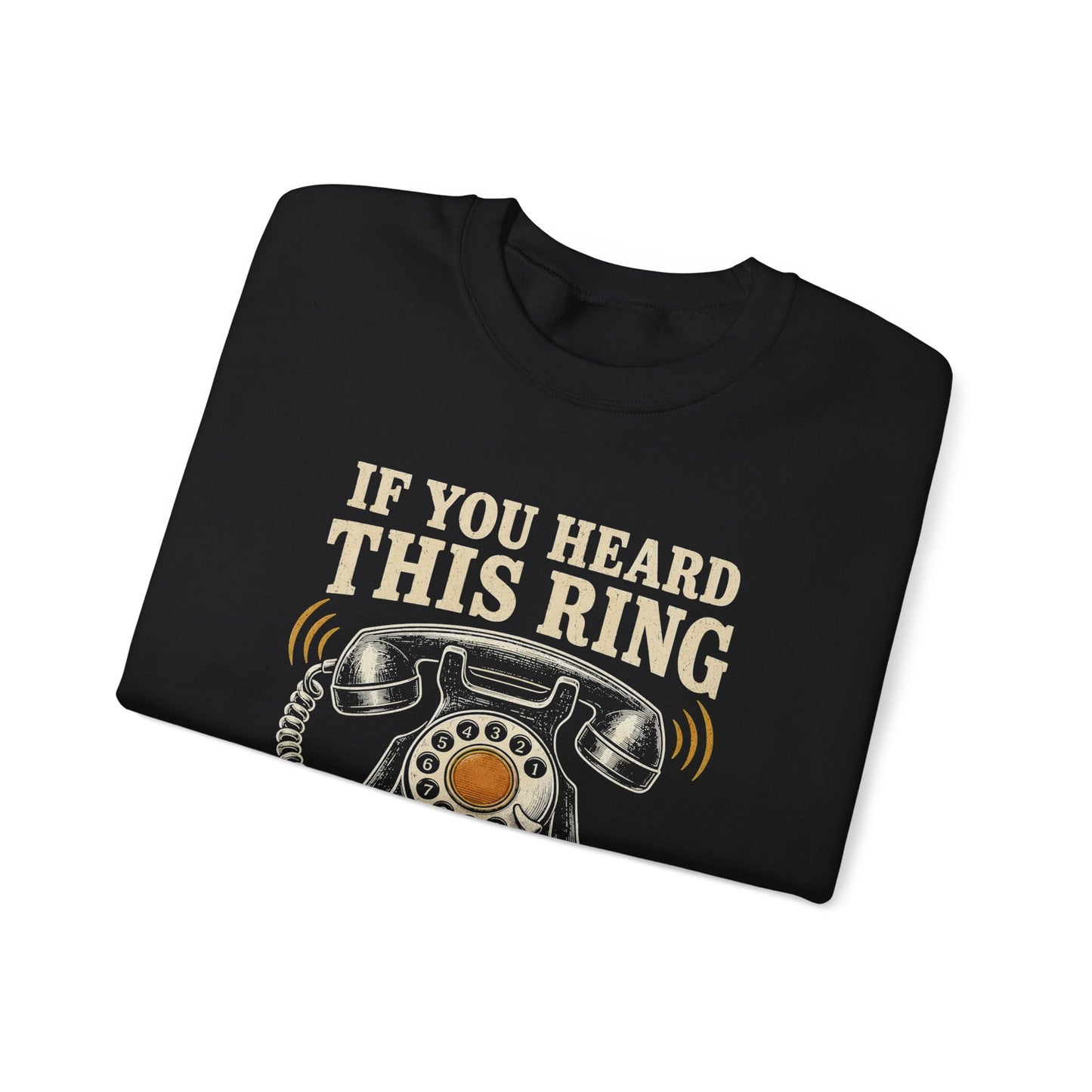 "If You Heard This Ring, You Grew Up Right" Vintage Sweatshirt