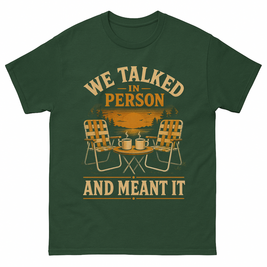 Forest Green vintage t-shirt with We talked in person tee printed front design