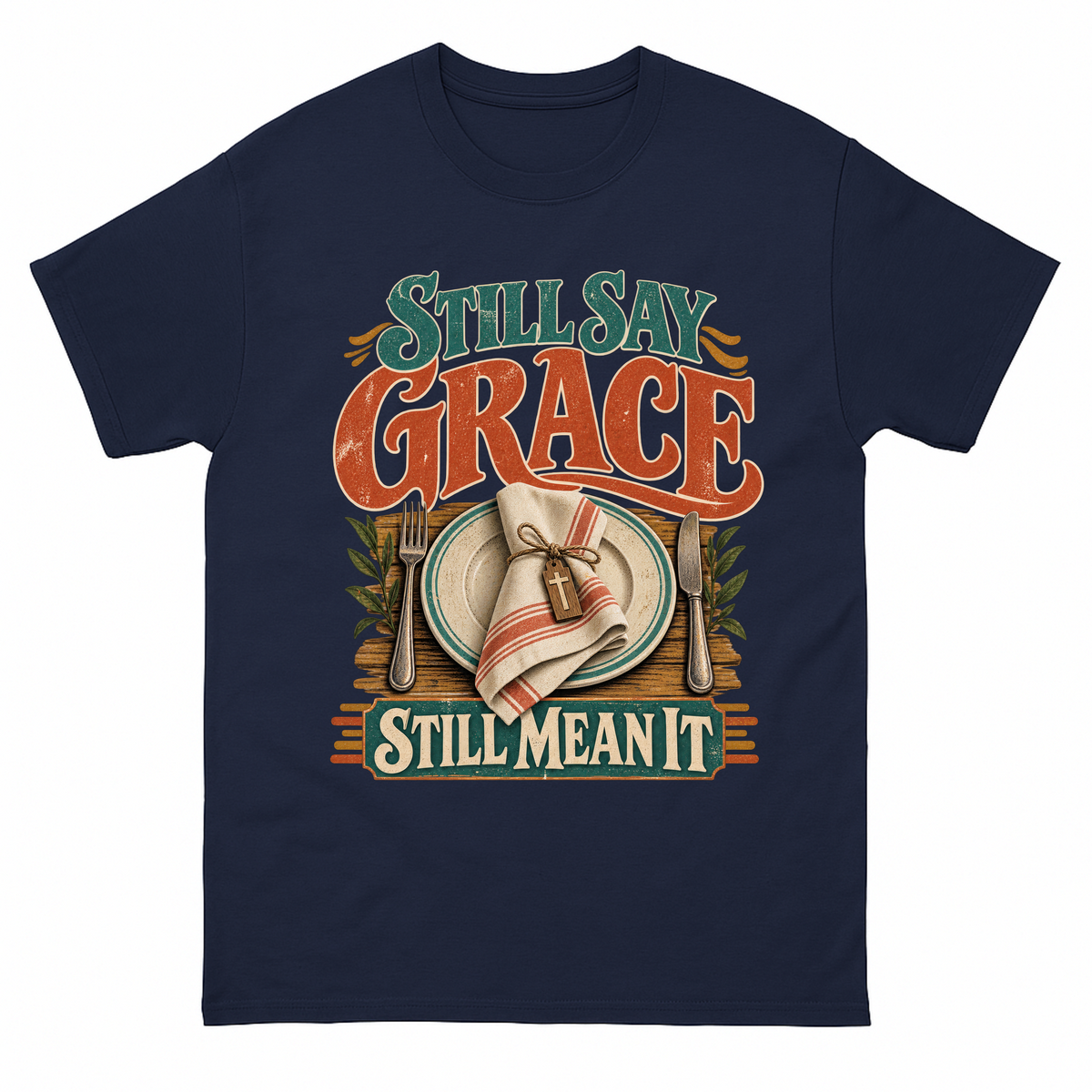 Navy vintage t-shirt with Still Say Grace Still Mean It printed front design