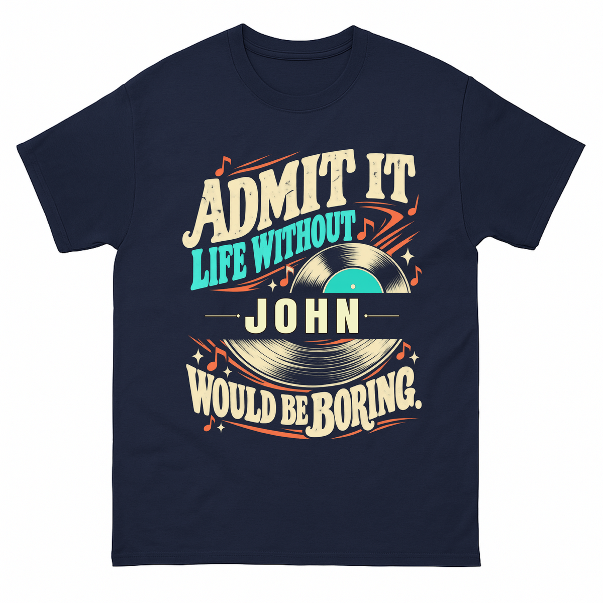 Navy vintage t-shirt with Admit It Life Without Your Name Would Be Boring Vinyl Record printed front design