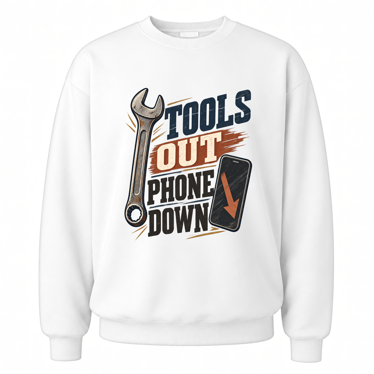 White vintage sweatshirt with Tools Out. Phone Down printed front design