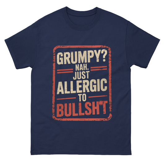 "Grumpy? Nah. Just Allergic to Bullsh*t" Vintage T-Shirt
