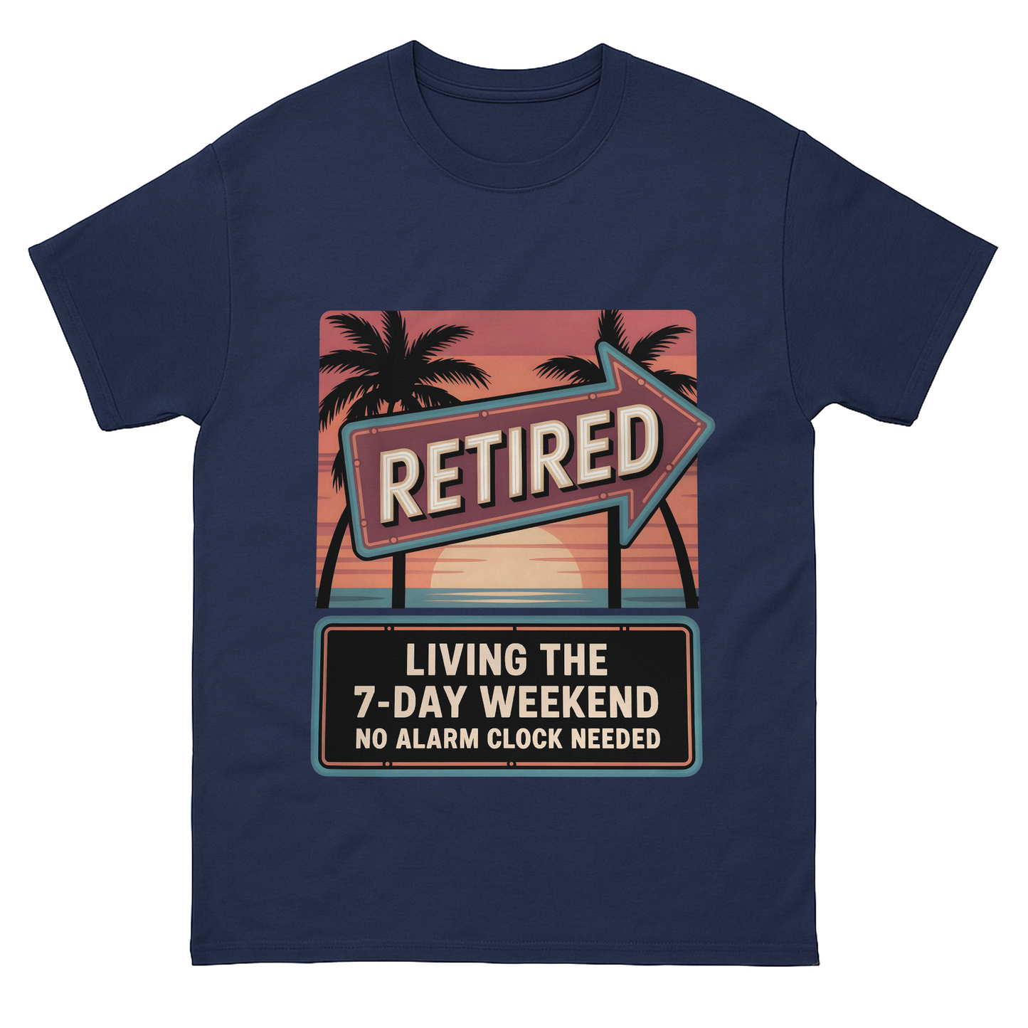 "Retired. Living the 7-Day Weekend. No Alarm Clock Needed" Vintage T-Shirt