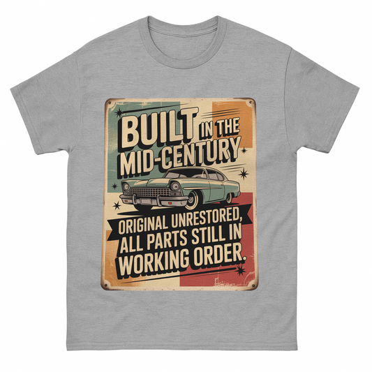 “Built in the Mid-Century. Original Unrestored, All Parts Still in Working Order” Vintage T-Shirt