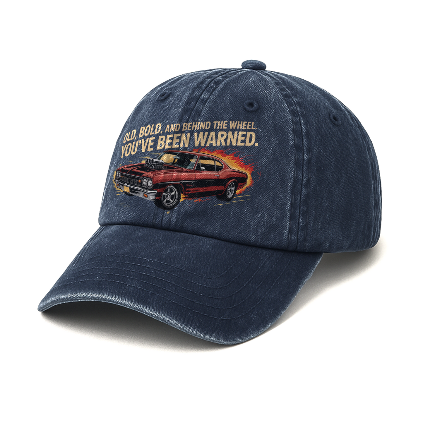 “Old, Bold, And Behind The Wheel. You’ve Been Warned.” Burnout Classic Cap