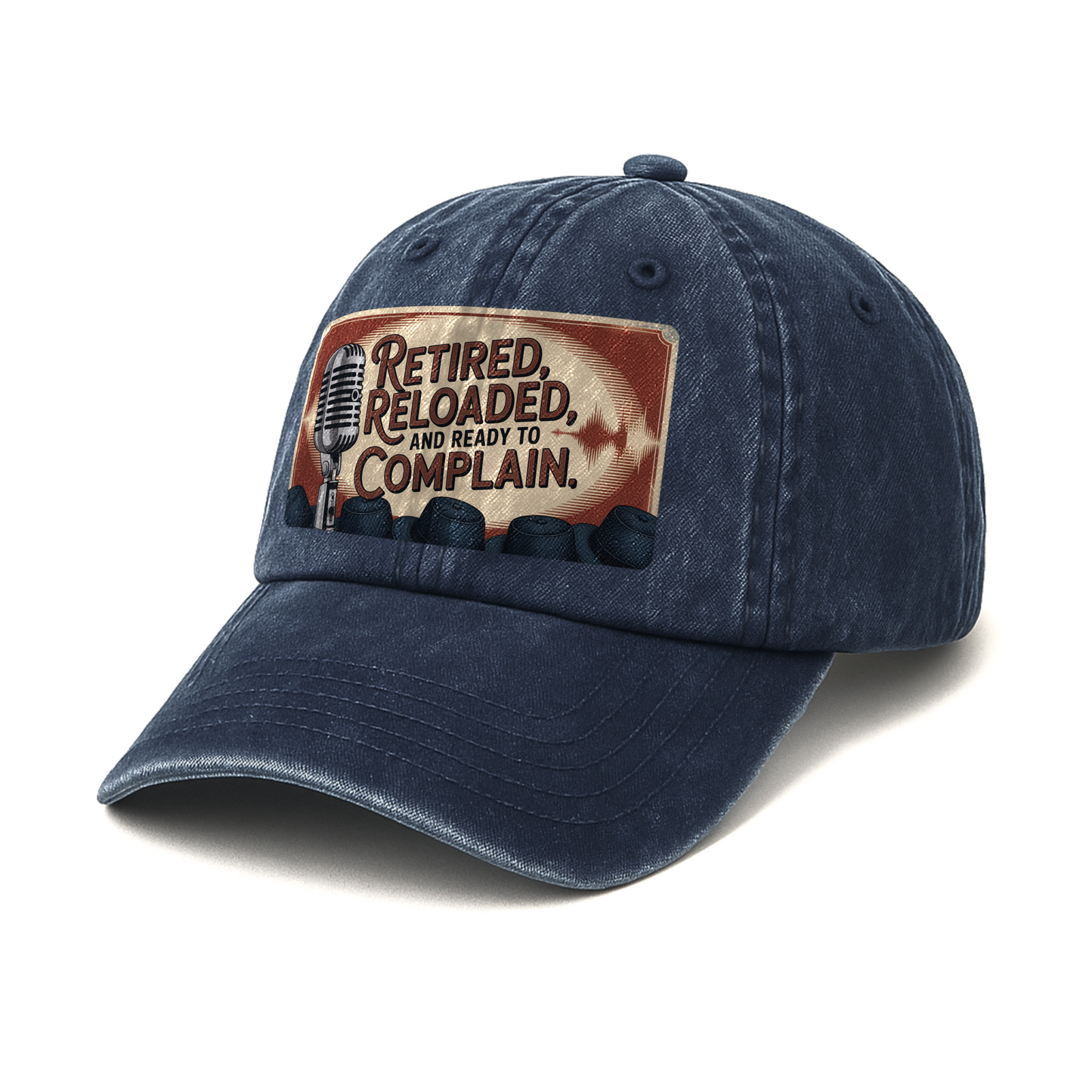 “Retired, Reloaded, and Ready to Complain.” Mic Drop Classic Cap