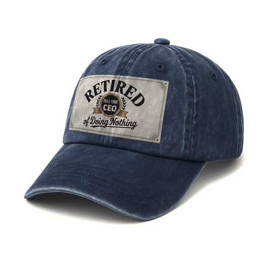 “Retired: Full-Time CEO of Doing Nothing” Corporate Crest Chill Cap