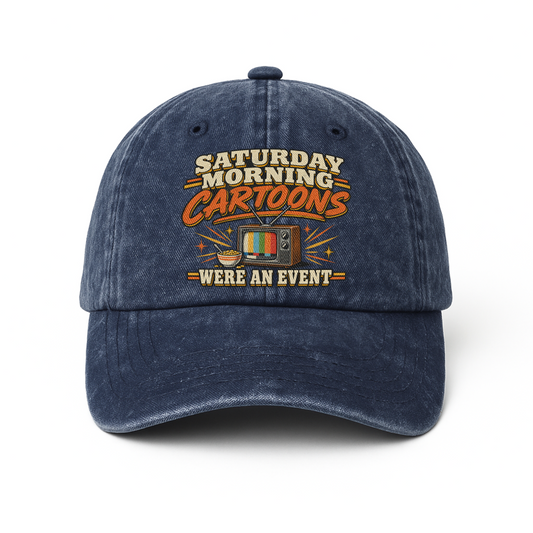 "Saturday Morning Cartoons Were an Event" Vintage Washed Cap