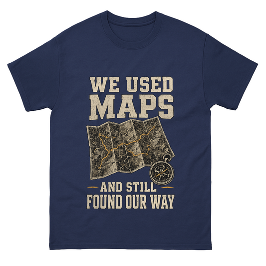 "We Used Maps and Still Found Our Way" Vintage T-Shirt