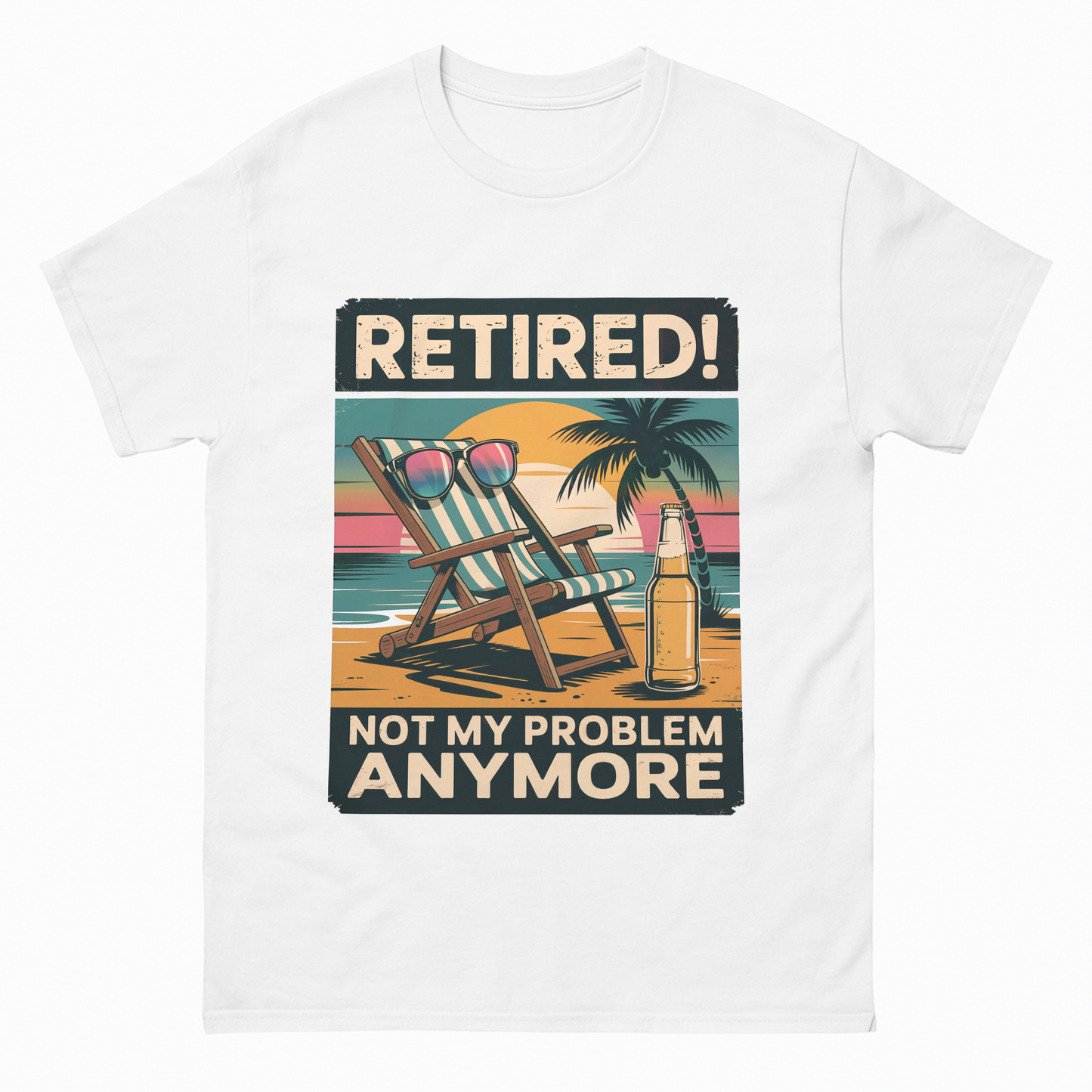"Retired! Not My Problem Anymore" Vintage T-Shirt