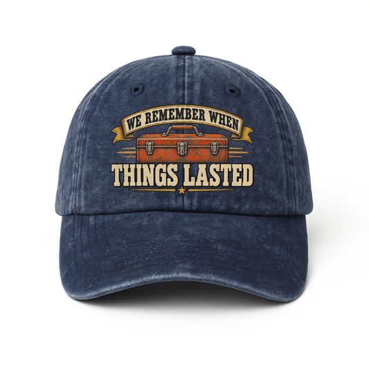 "We Remember When Things Lasted" Vintage Washed Cap