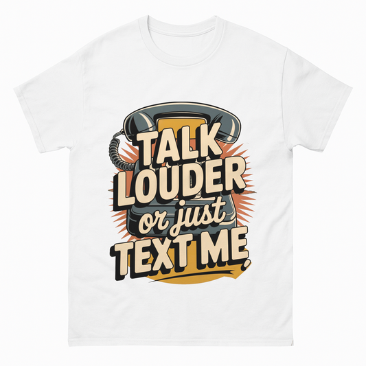 "Talk Louder or Just Text Me" Vintage T-Shirt