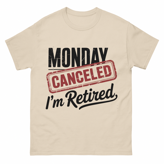 "Monday Canceled. I’m Retired" Vintage T-Shirt