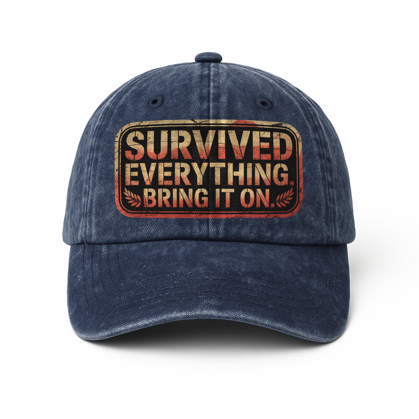 “Survived Everything. Bring It On.” Rusted West Grit Cap