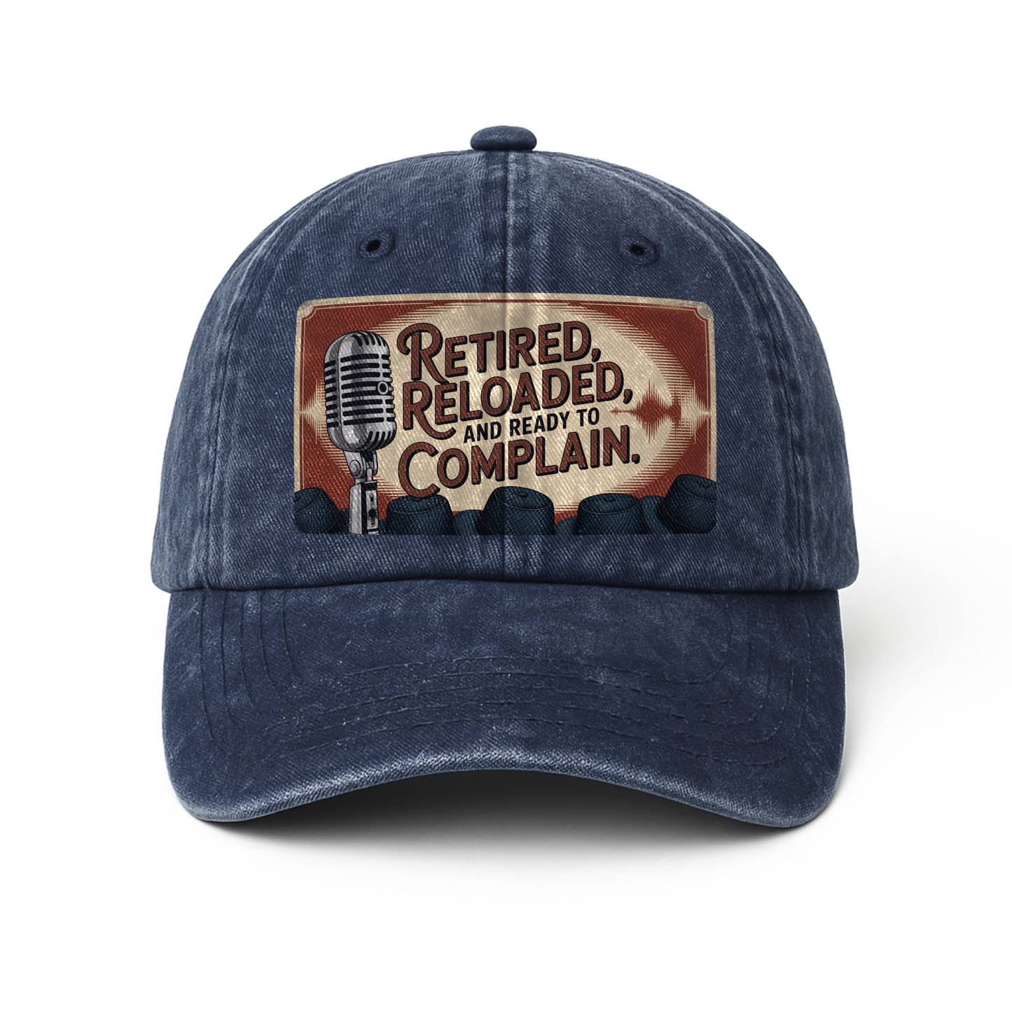 “Retired, Reloaded, and Ready to Complain.” Mic Drop Classic Cap
