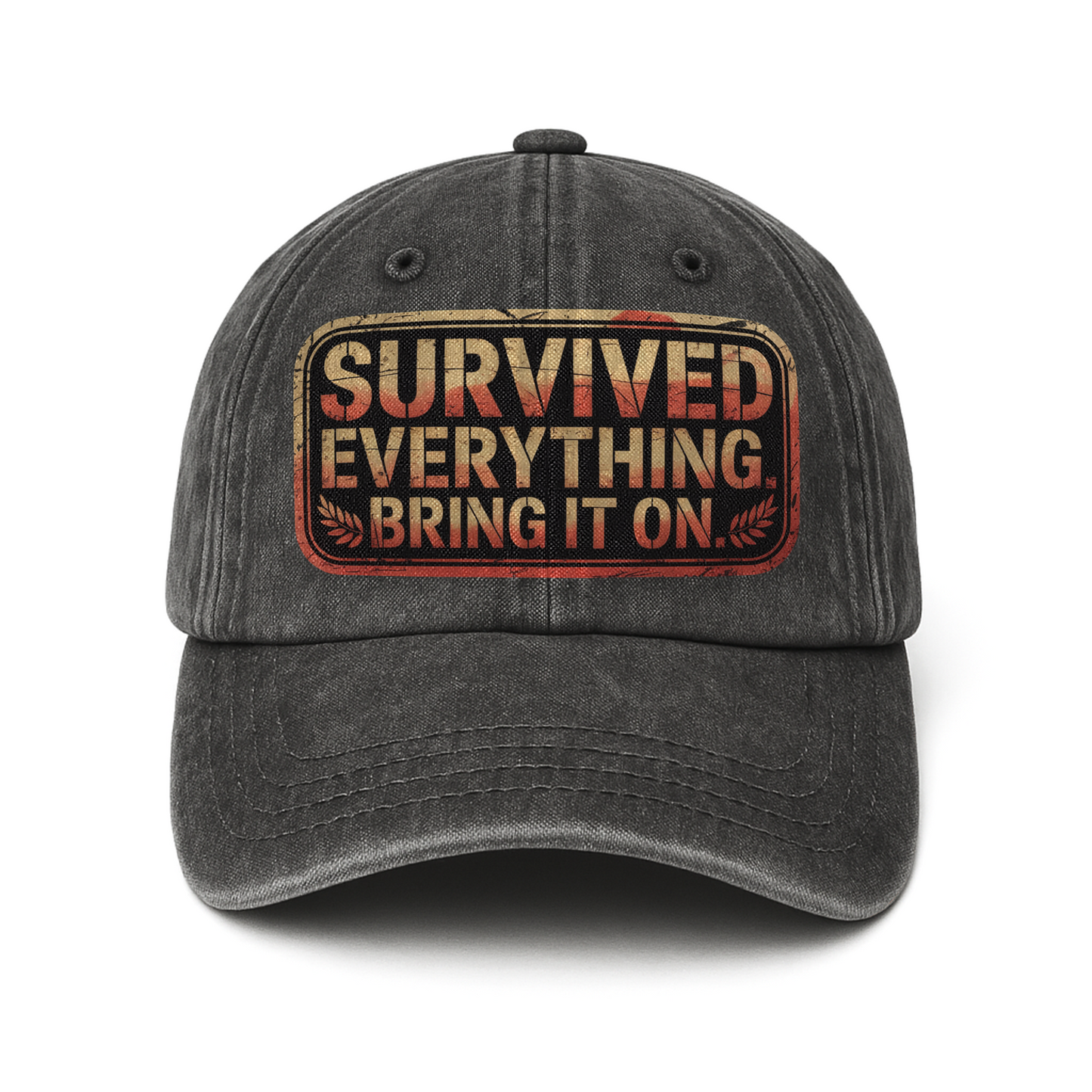 “Survived Everything. Bring It On.” Rusted West Grit Cap