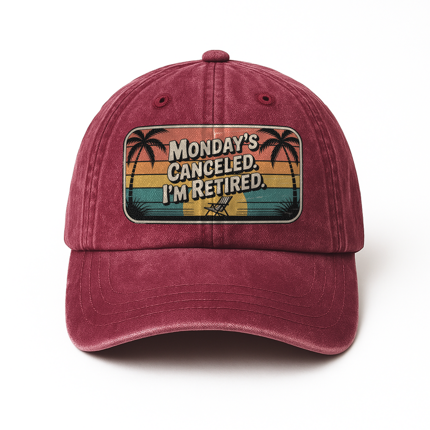 “Monday’s Canceled. I’m Retired.” Sunset Fadewave Chill Cap