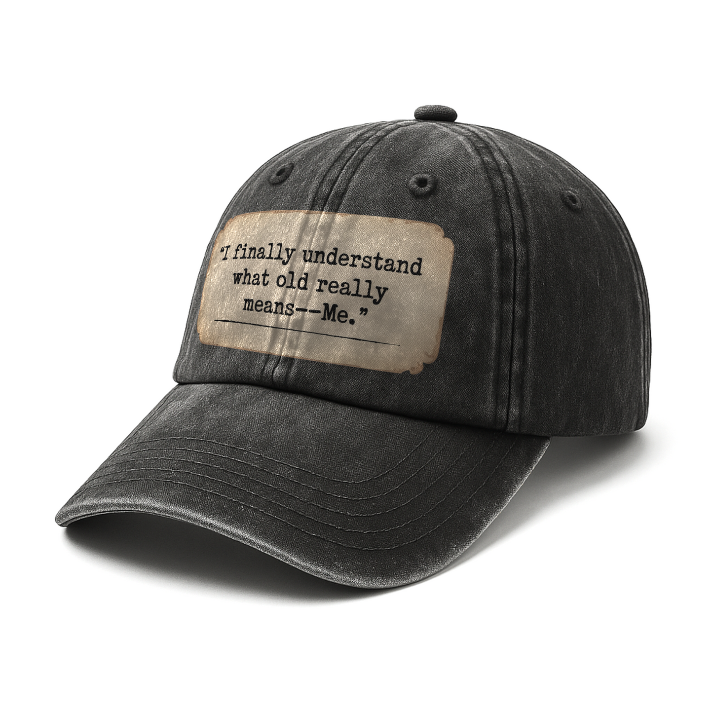 “I Finally Understand What Old Really Means — Me.” Retro Typewriter Label Cap