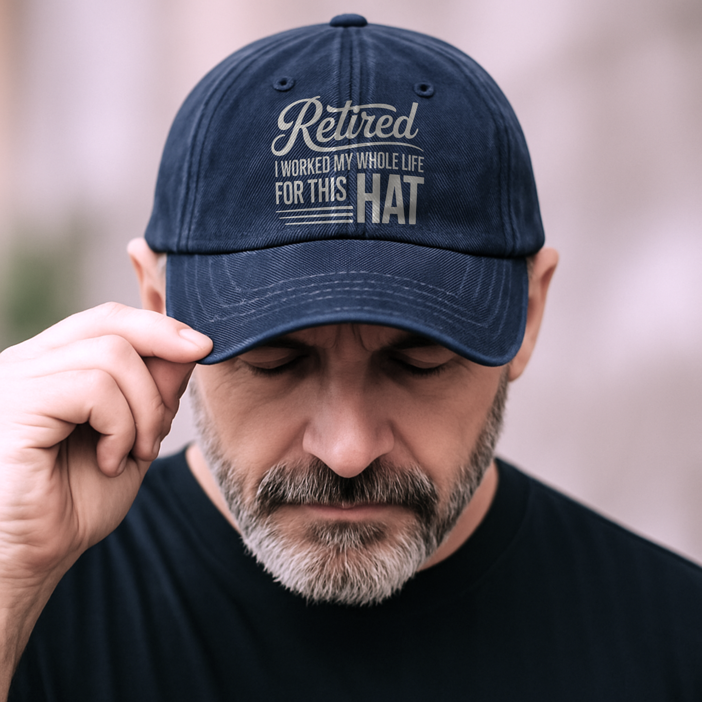 “Retired – I Worked My Whole Life for This Hat” Clean Script Classic Cap