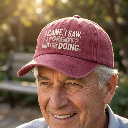 The "Senior Moment" Cap - I Came, I Saw, I Forgot