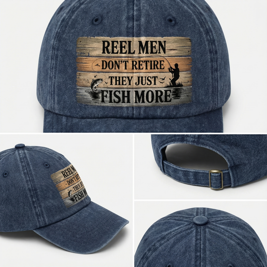 "Reel Men Don’t Retire – They Just Fish More" Vintage Cap
