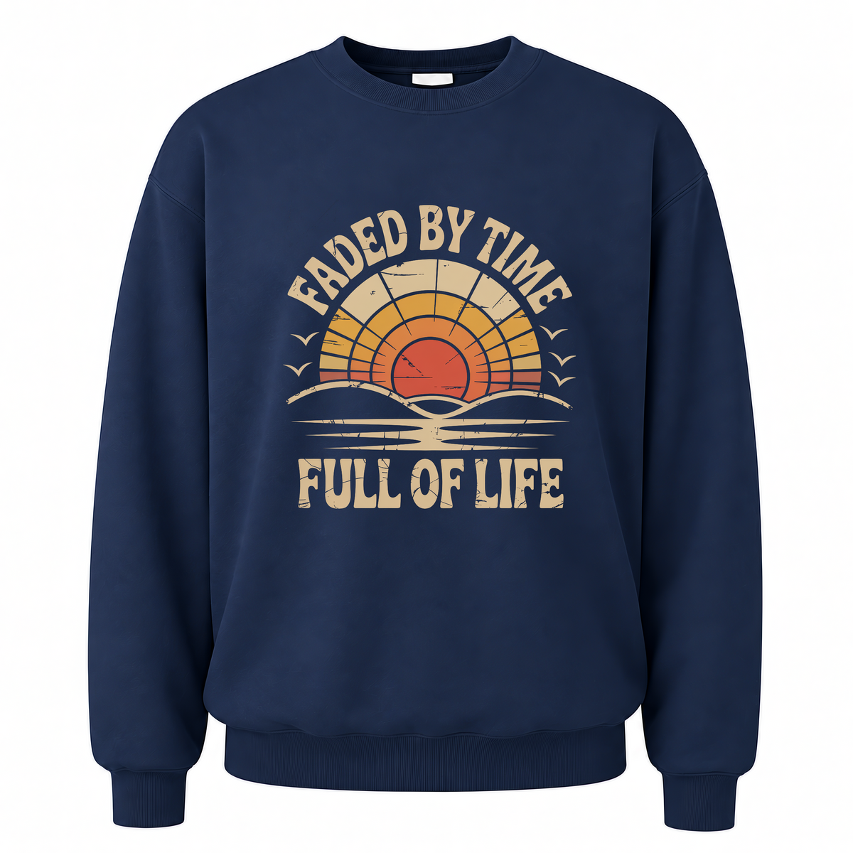 Navy vintage sweatshirt with Faded By Time. Full Of Life printed front design