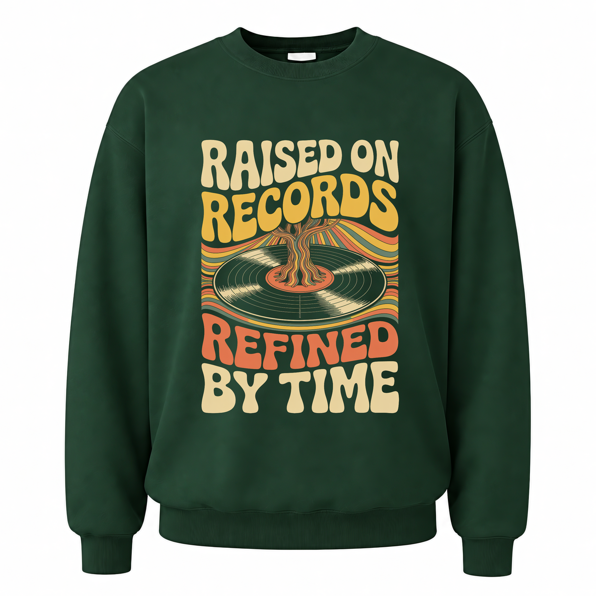 Forest Green vintage sweatshirt with Raised On Records. Refined By Time printed front design