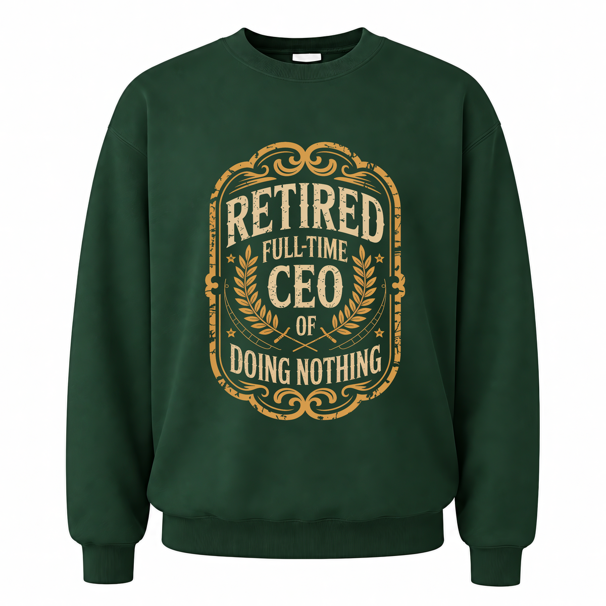 Forest Green vintage sweatshirt with Retired. Full-time CEO of Doing Nothing printed front design