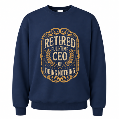 Navy vintage sweatshirt with Retired. Full-time CEO of Doing Nothing printed front design