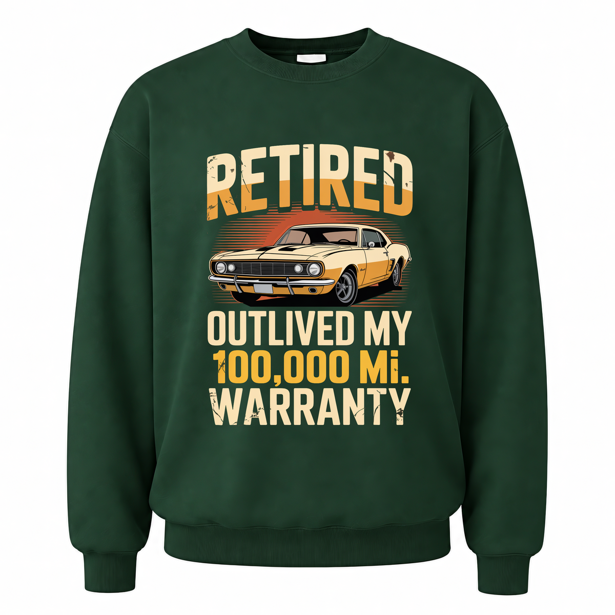 Forest Green vintage sweatshirt with Retired Outlived My 100,000 Mile Warranty printed front design