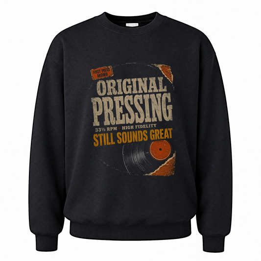 Black vintage sweatshirt with Original Pressing Still Sounds Great printed front design