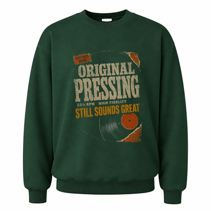 Forest Green vintage sweatshirt with Original Pressing Still Sounds Great printed front design