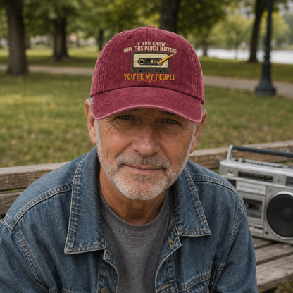 "If You Know Why This Pencil Matters, You're My People" Vintage Washed Cap