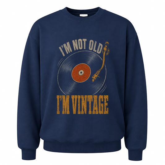 Navy vintage sweatshirt with I'm Not Old, I'm Vintage printed front design