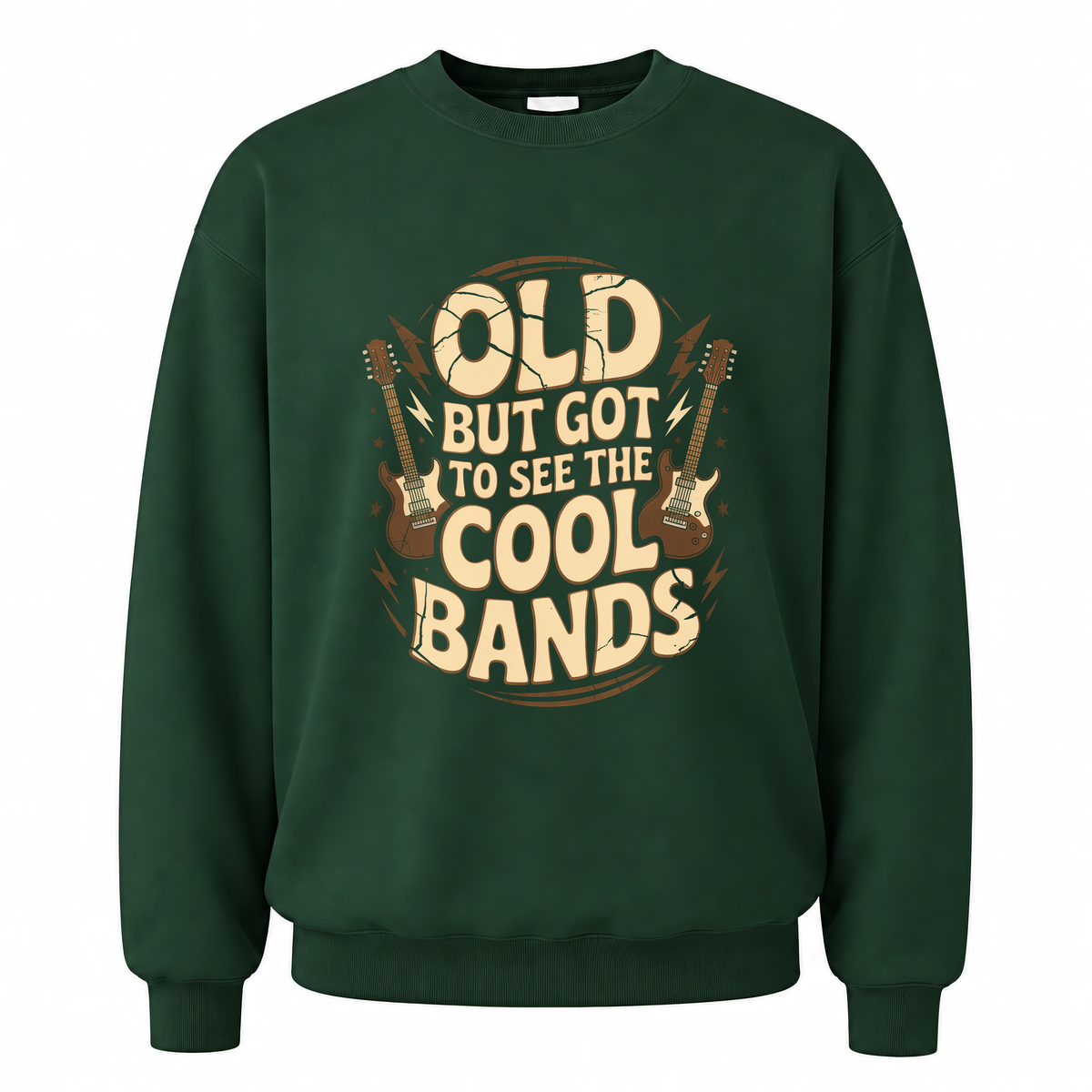 Forest Green vintage sweatshirt with Old But Got to See the Cool Bands printed front design