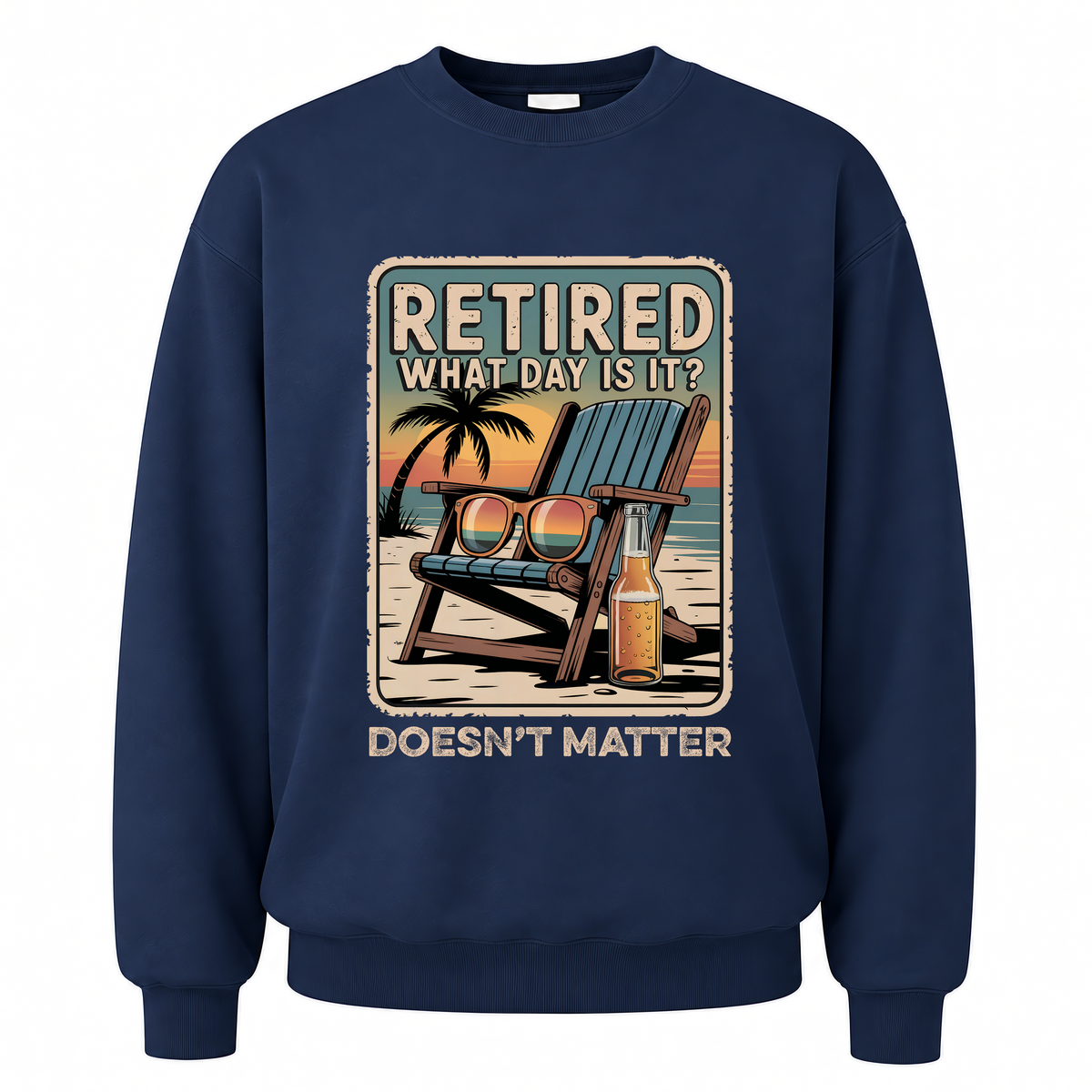 Navy vintage sweatshirt with Retired. What Day Is It Doesn’t Matter printed front design