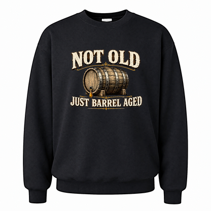 Black vintage sweatshirt with Not Old, Just Barrel Aged printed front design
