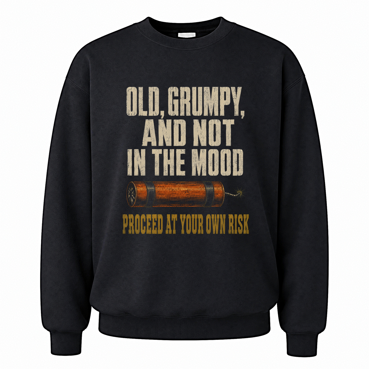 Black vintage sweatshirt with Old, Grumpy and Not in the Mood printed front design