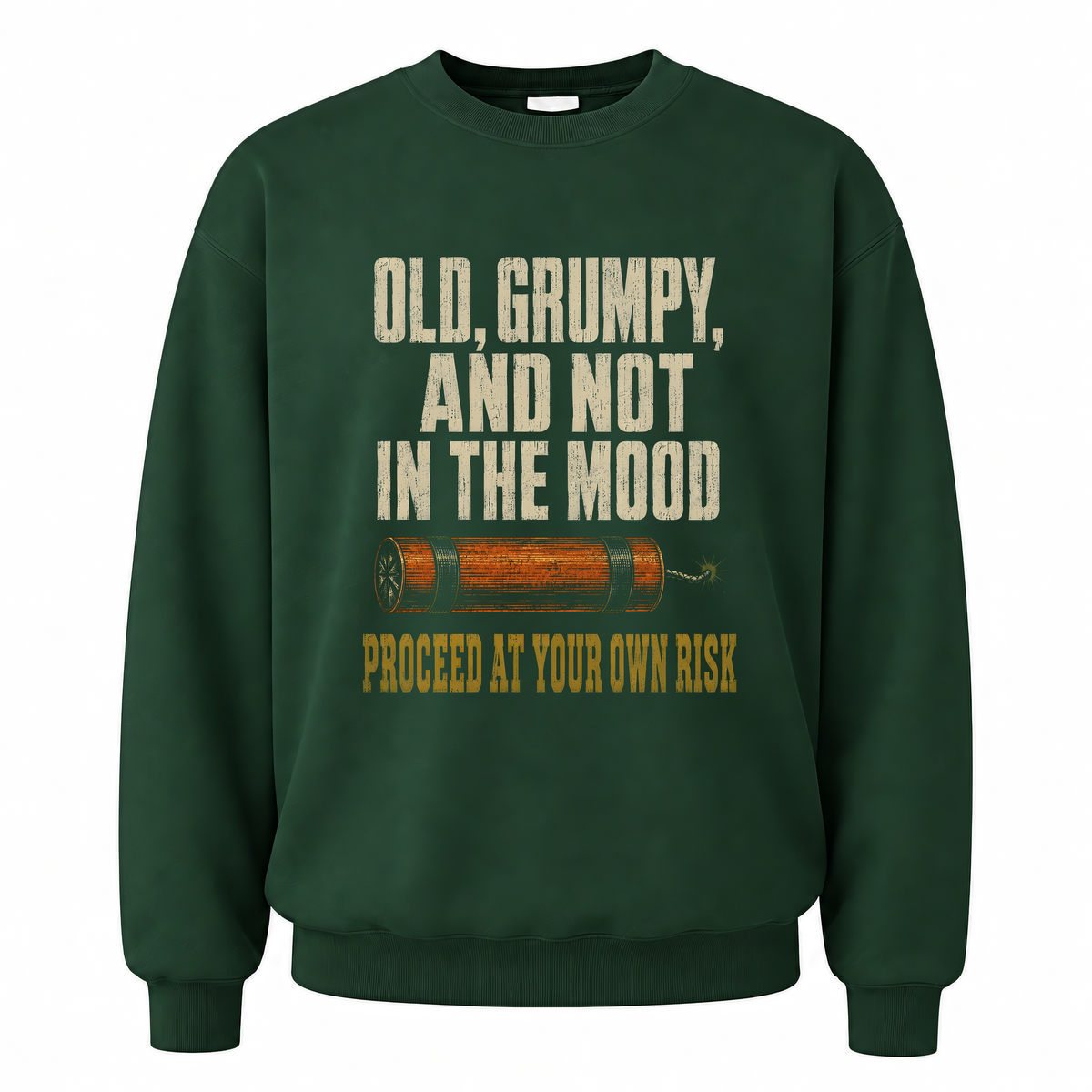 Forest Green vintage sweatshirt with Old, Grumpy and Not in the Mood printed front design